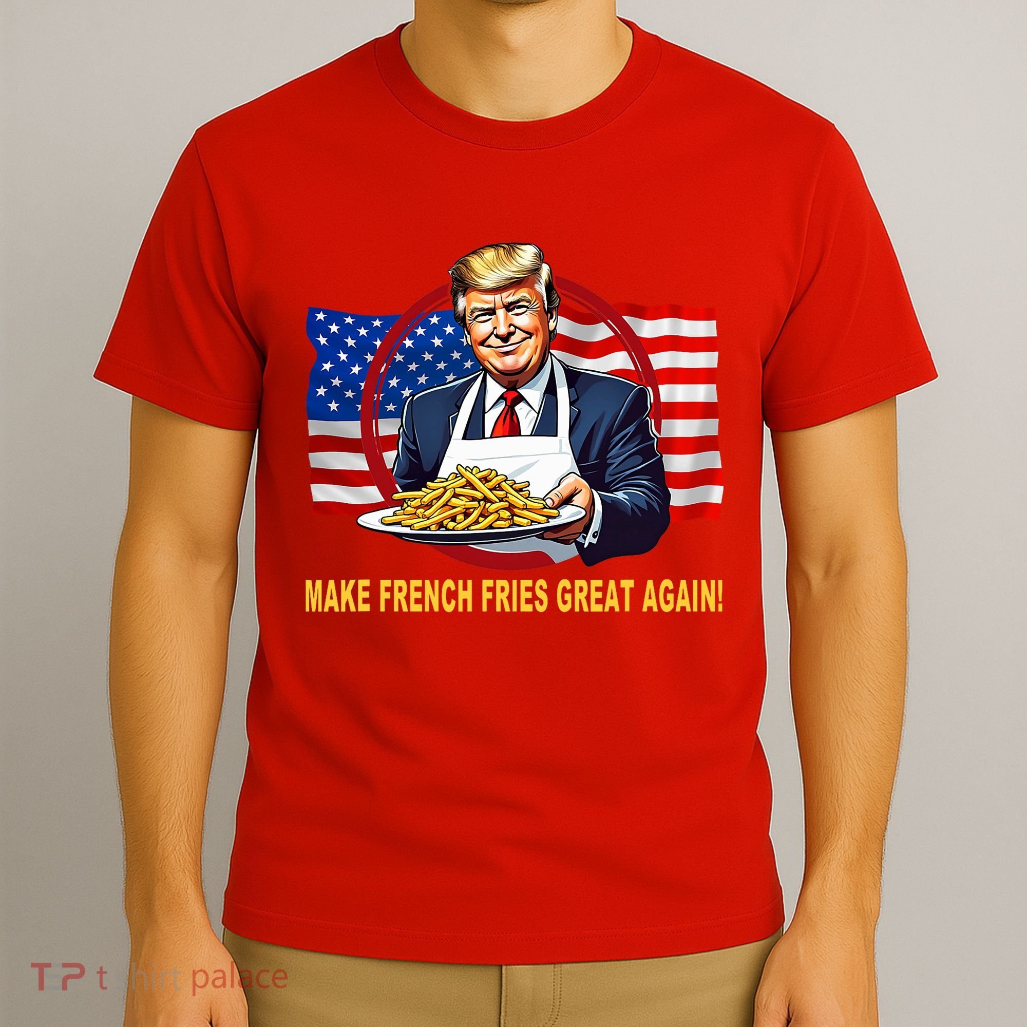 Make Fries Great Again Donald Trump T-Shirt