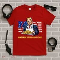 Make Fries Great Again Donald Trump T-Shirt thumb 5