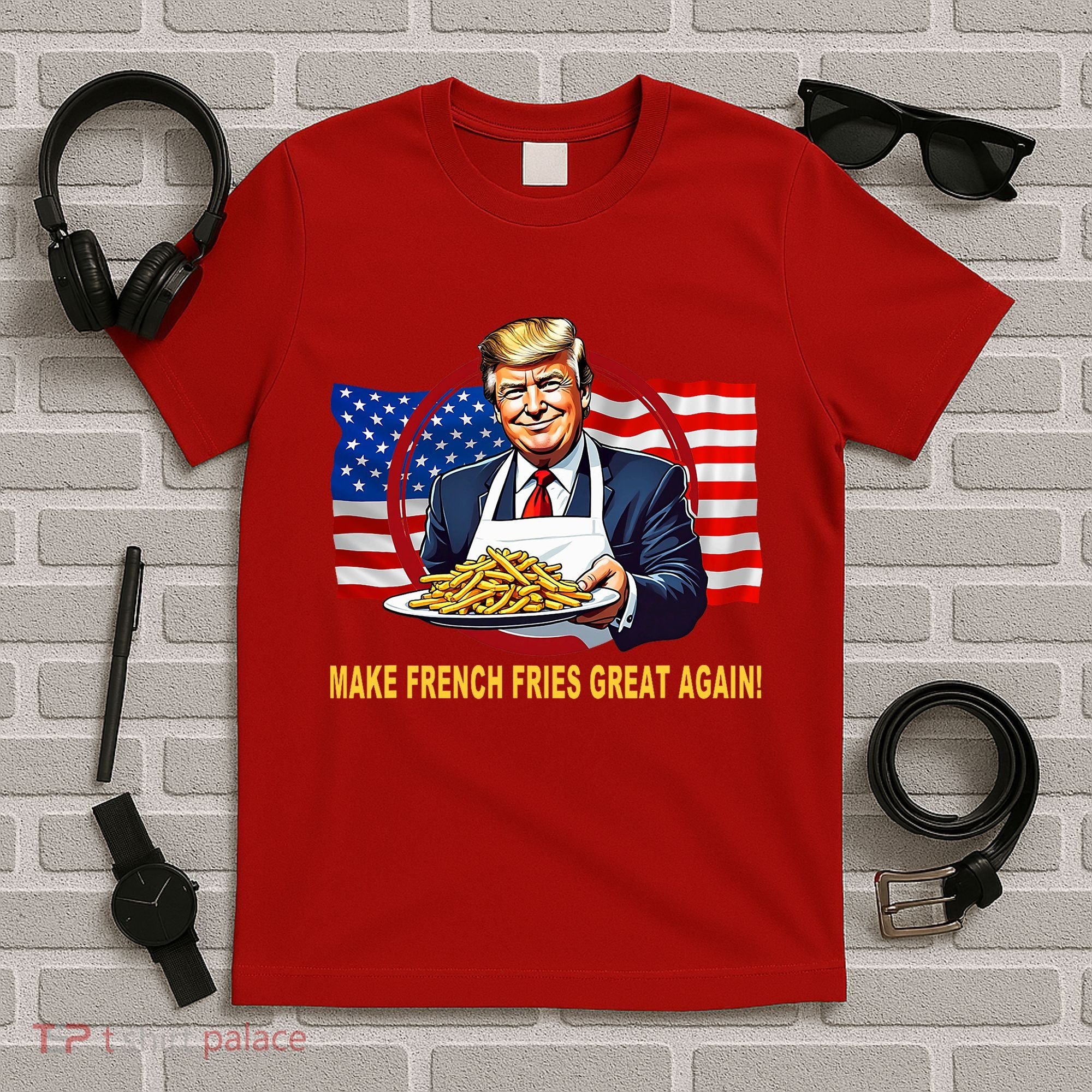 Make Fries Great Again Donald Trump T-Shirt