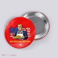 Make Fries Great Again Donald Trump Button thumb 0