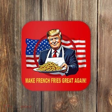 Make Fries Great Again Donald Trump Coaster