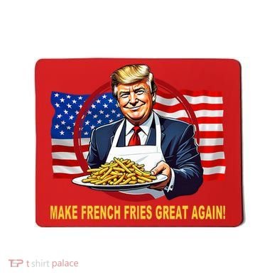 Make Fries Great Again Donald Trump Mousepad