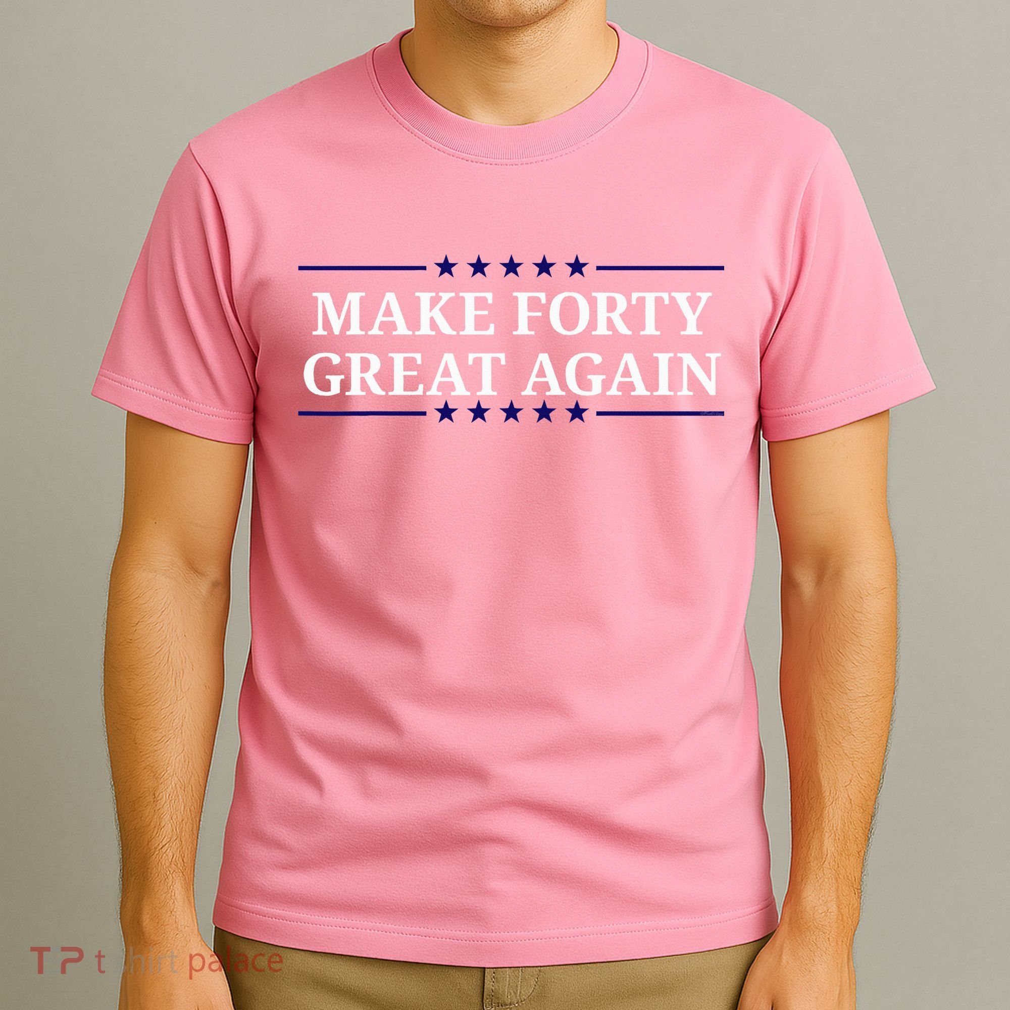 Make Forty Great Again T-Shirt