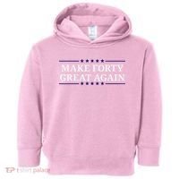 Make Forty Great Again Toddler Hoodie thumb 0