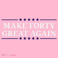 Make Forty Great Again Toddler T-Shirt thumb 4