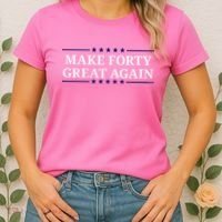 Make Forty Great Again Women's T-Shirt thumb 2