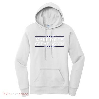 Make Forty Great Again Women's Hoodie