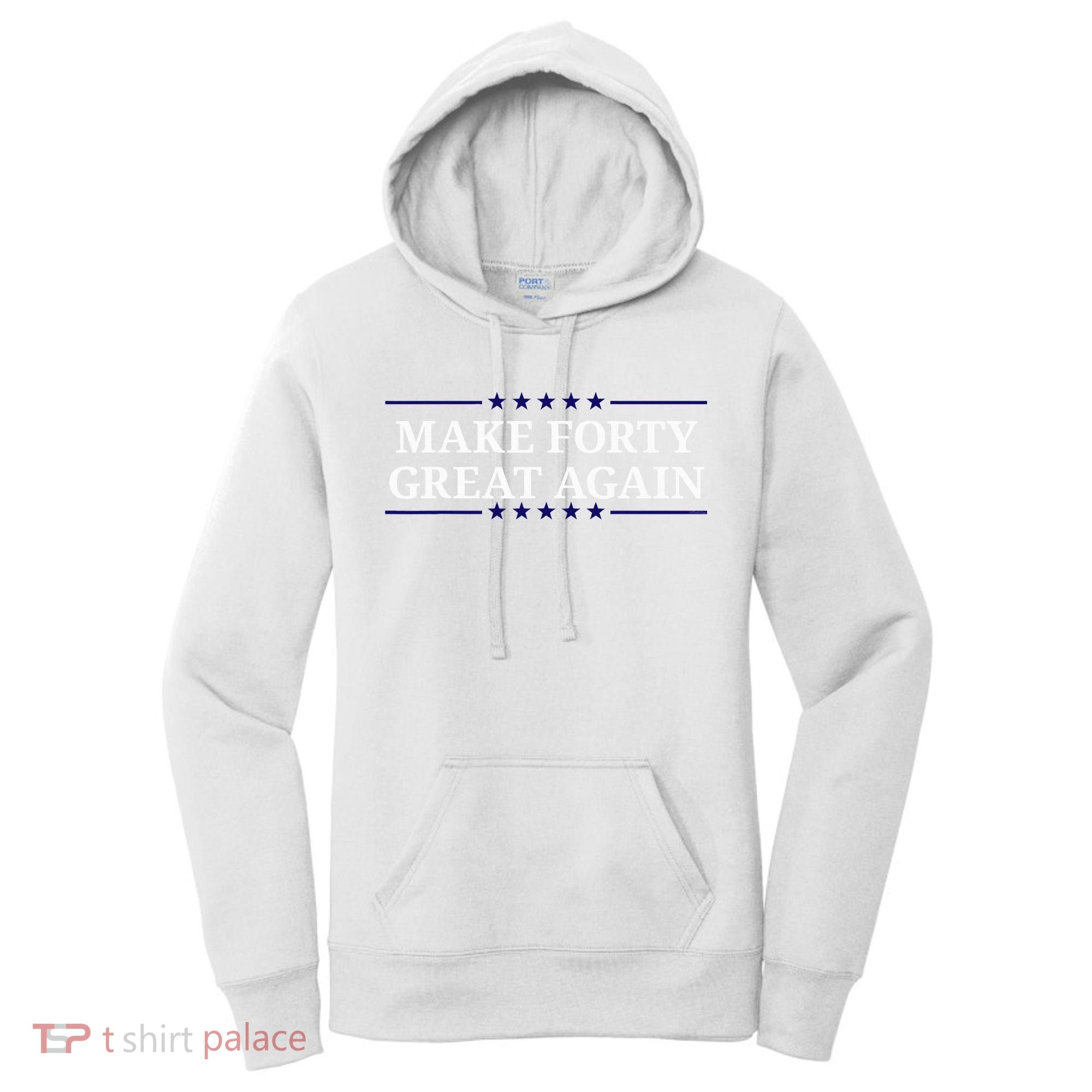 Make Forty Great Again Women's Hoodie