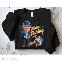 Make Fishing Great Again Trump Funny Fisherman Angler Sweatshirt thumb 2