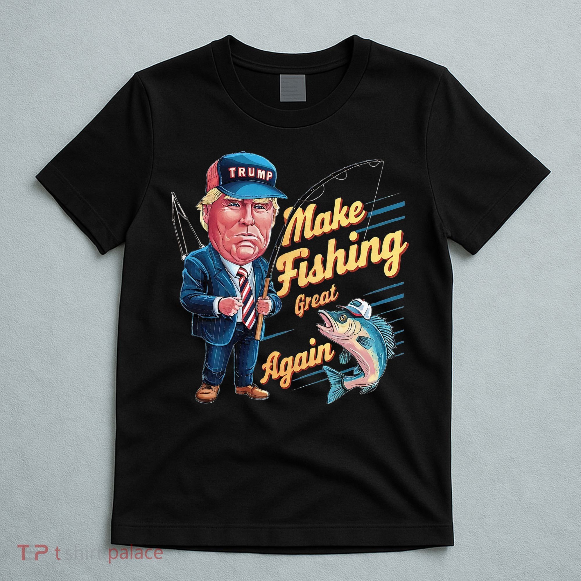 Make Fishing Great Again Trump Funny Fisherman Angler T-Shirt