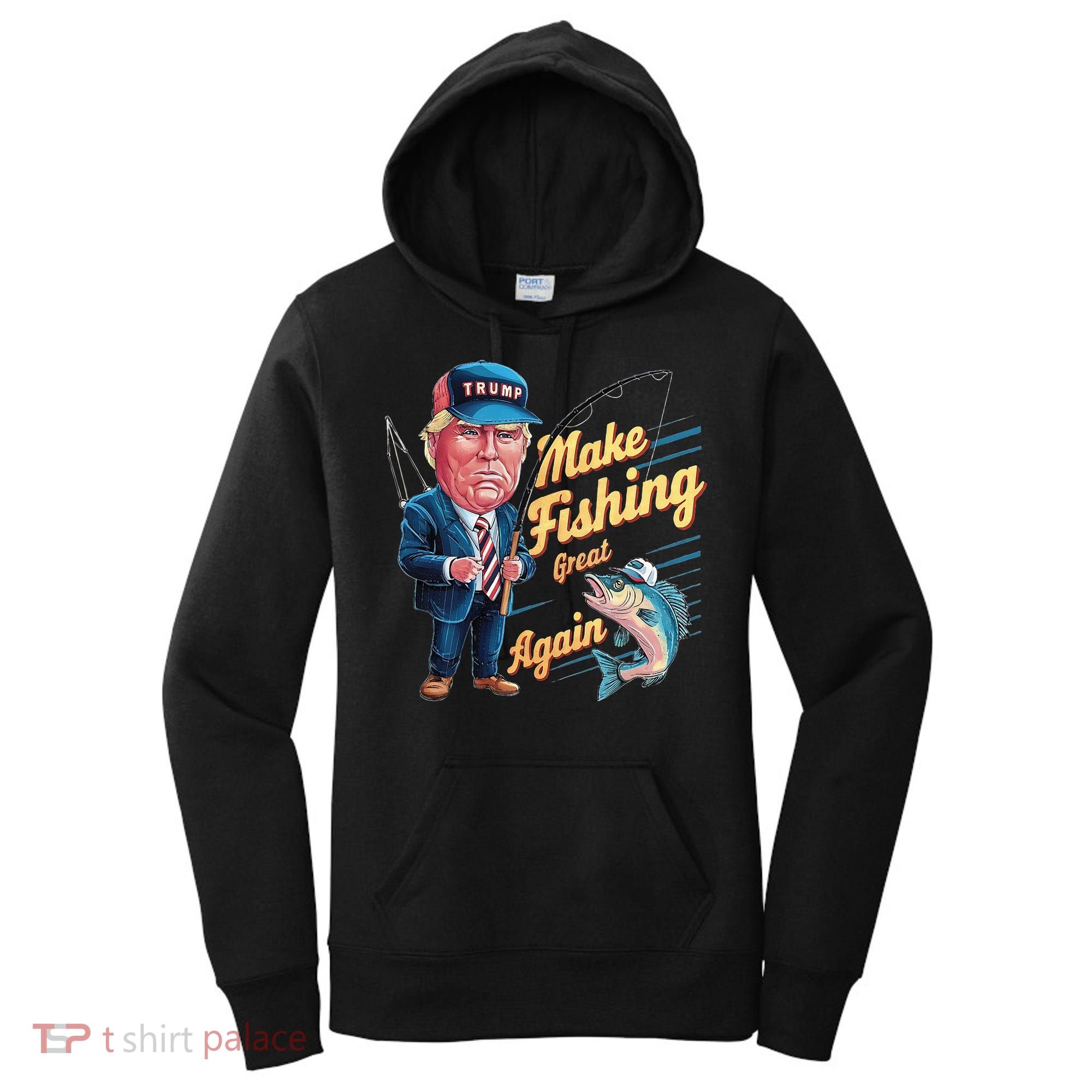 Make Fishing Great Again Trump Funny Fisherman Angler Women's Hoodie