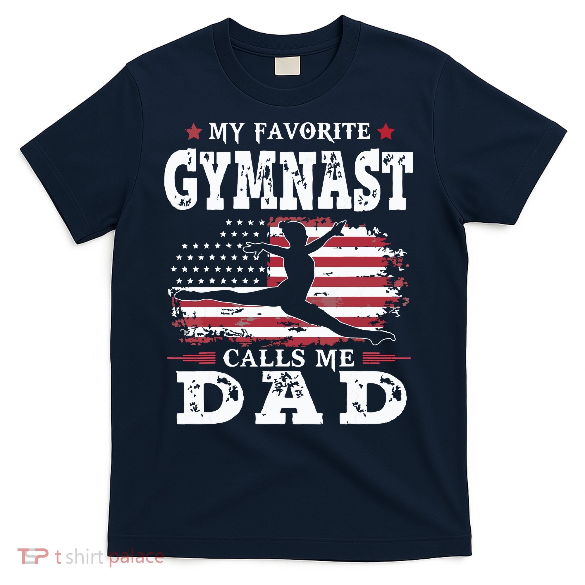 My Favorite Gymnast Calls Me Dad USA Flag Fathers Day T-Shirt