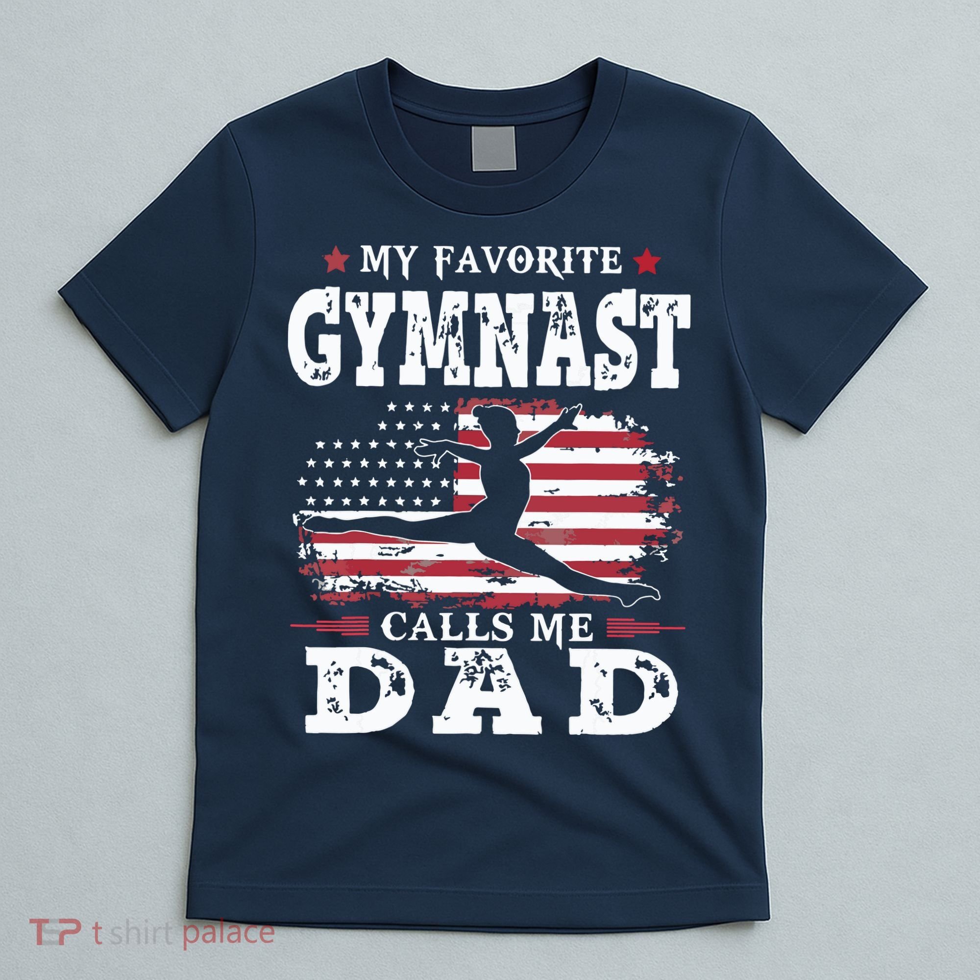 My Favorite Gymnast Calls Me Dad USA Flag Fathers Day T-Shirt