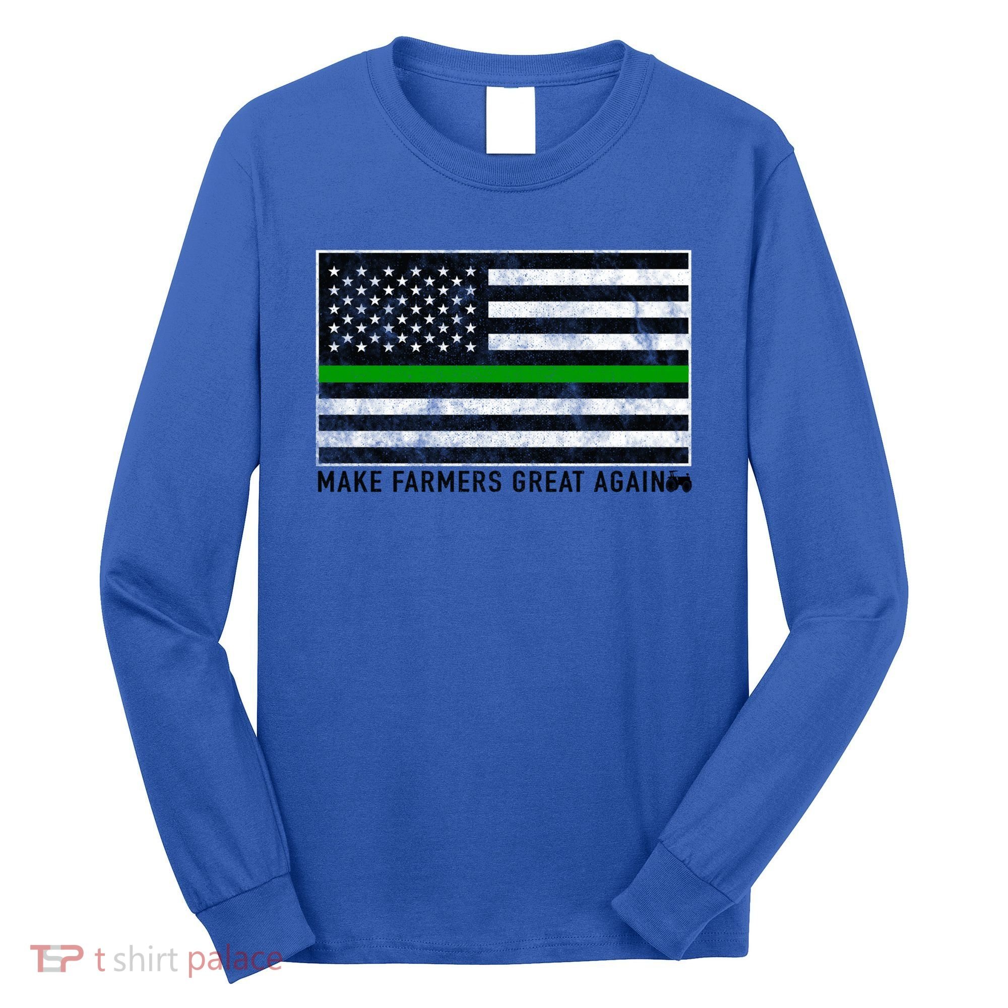 Make Farmers Great Again Tractor Us Flag Green Line Gift Long Sleeve Shirt