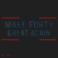 Make Forty Great Again Make 40 Great Again Women's Sweatshirt thumb 2