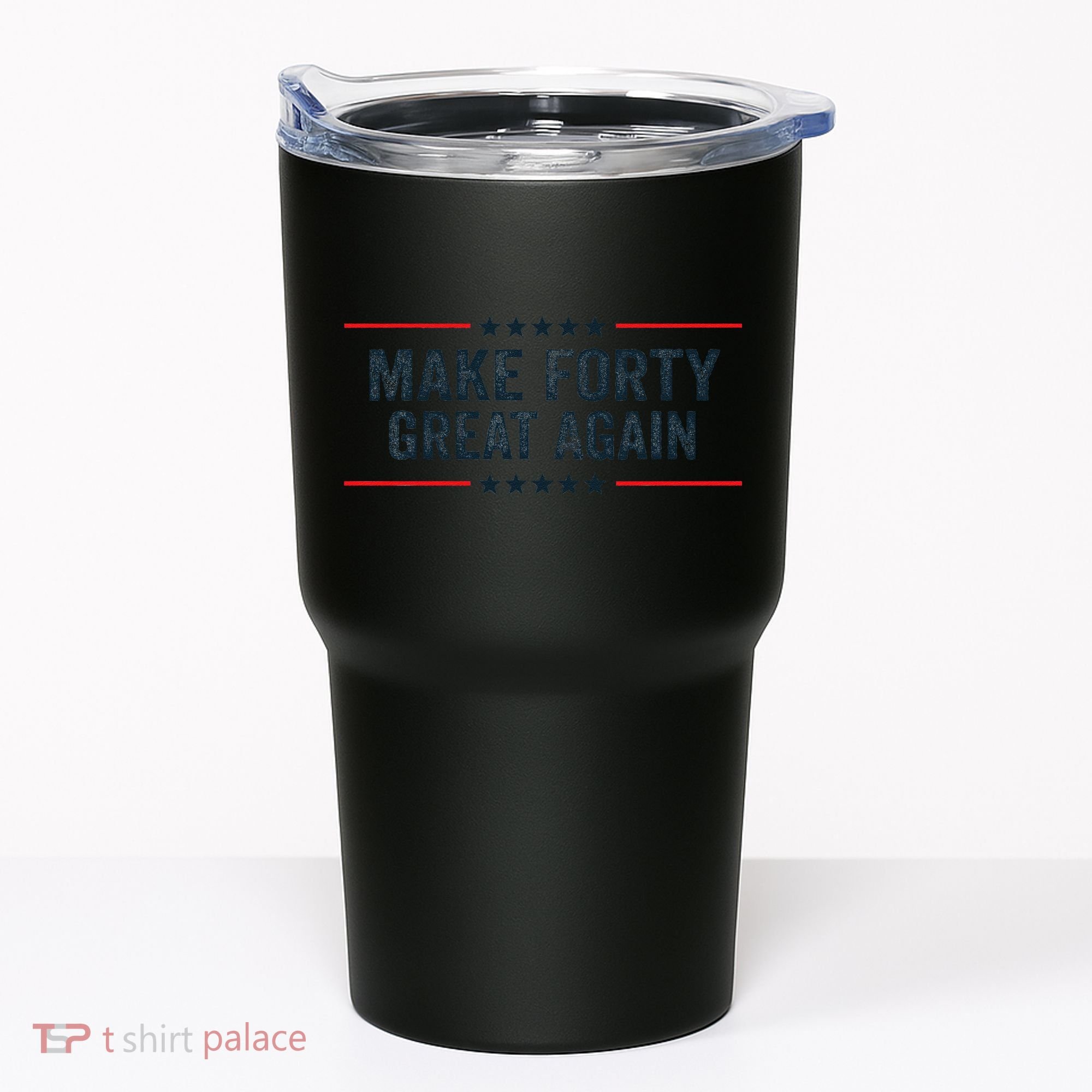 Make Forty Great Again Make 40 Great Again Tumbler