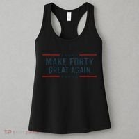 Make Forty Great Again Make 40 Great Again Women's Tank Top thumb 3