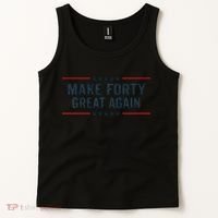 Make Forty Great Again Make 40 Great Again Tank Top thumb 2