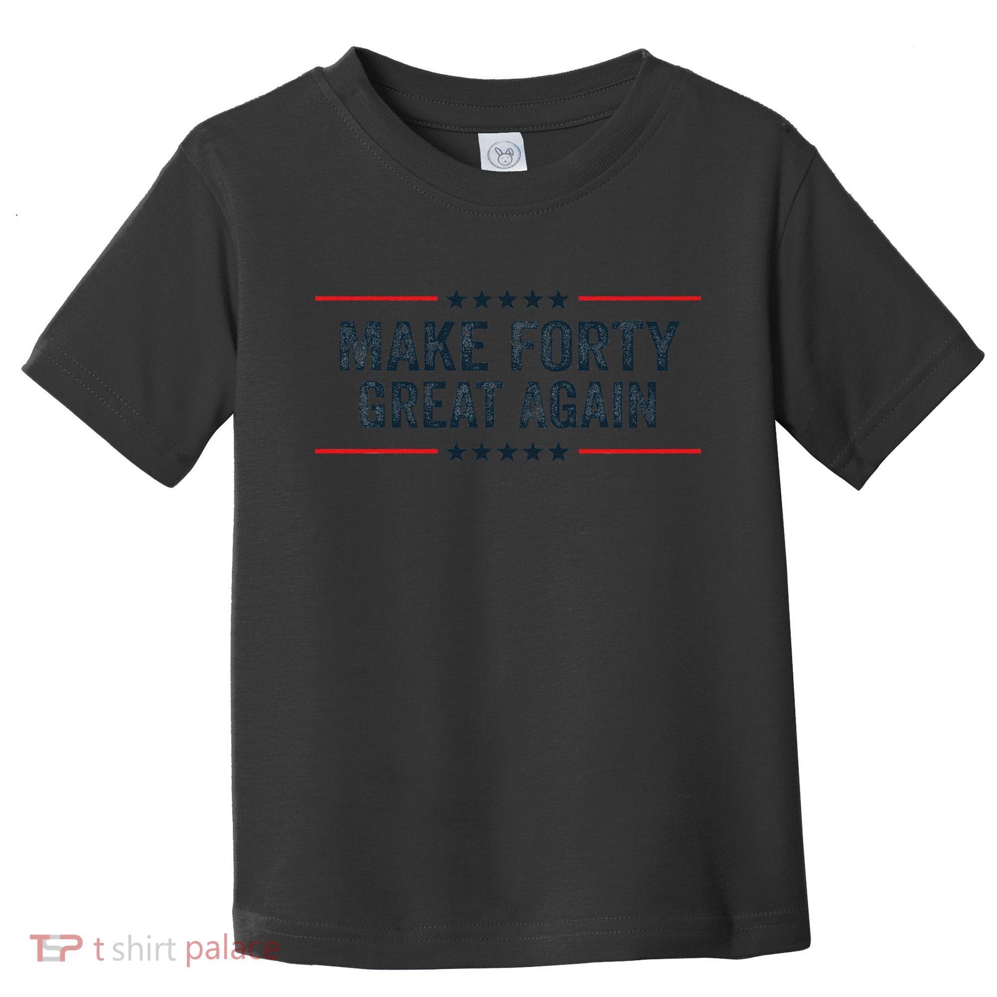 Make Forty Great Again Make 40 Great Again Toddler T-Shirt