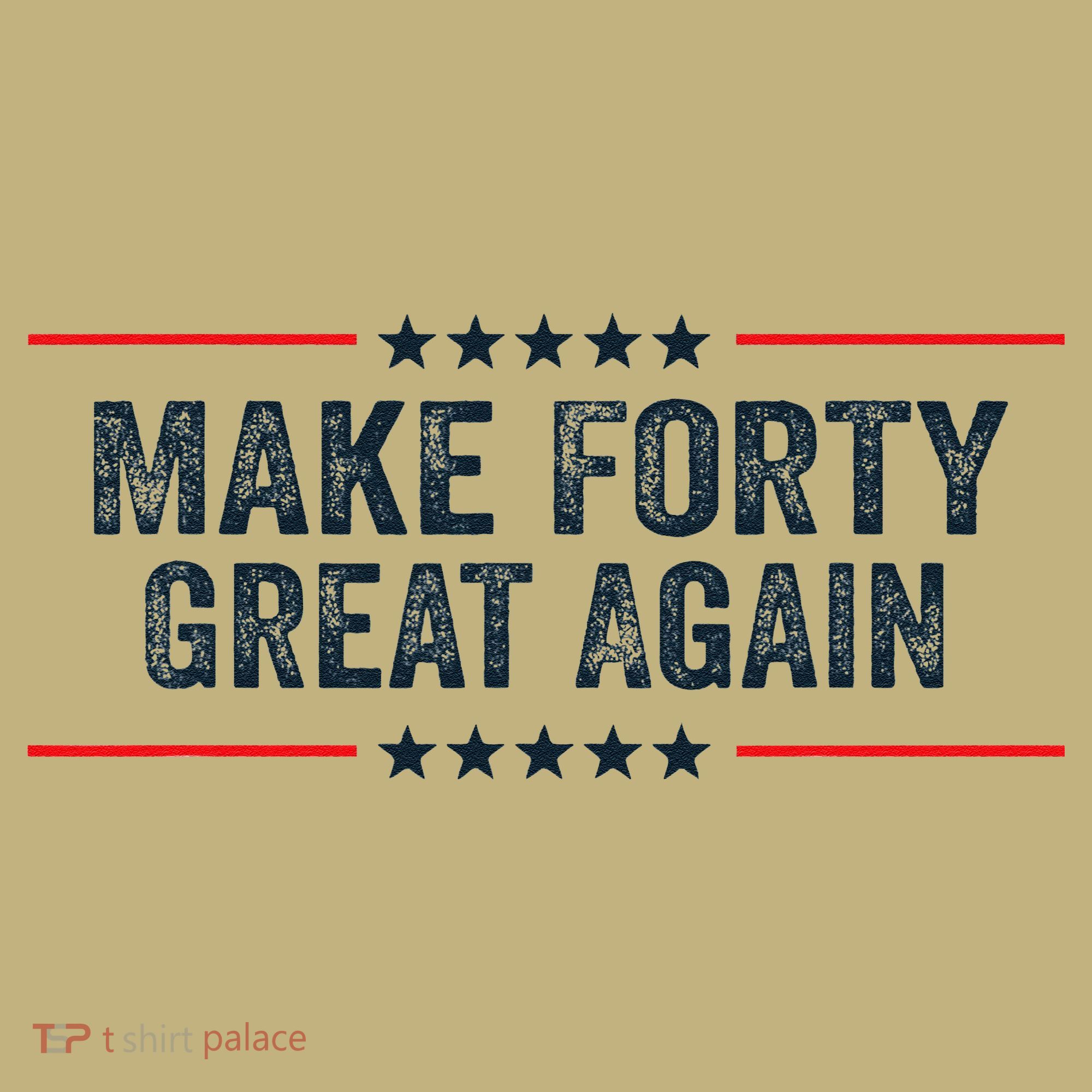 Make Forty Great Again Make 40 Great Again Hoodie