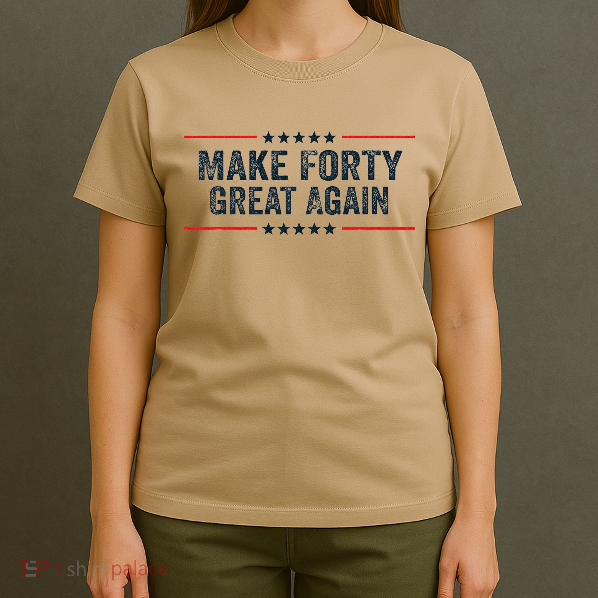 Make Forty Great Again Make 40 Great Again T-Shirt