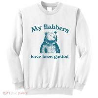 My Flabbers Have Been Gasted Sweatshirt thumb 0