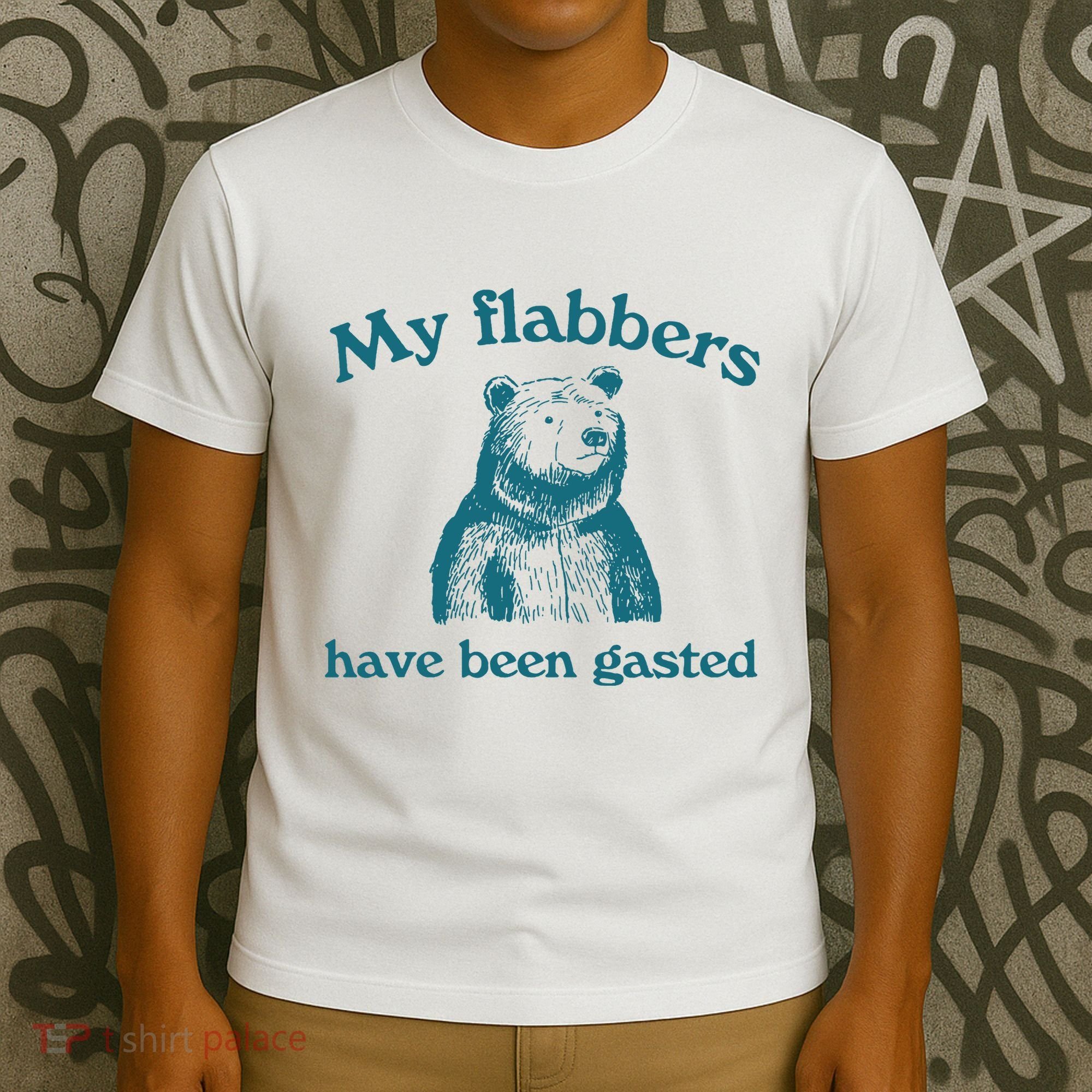 My Flabbers Have Been Gasted T-Shirt