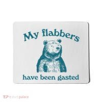 My Flabbers Have Been Gasted Mousepad thumb 0