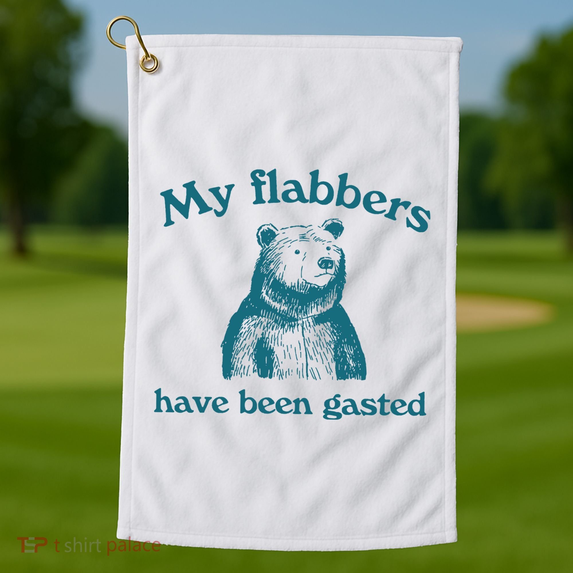 My Flabbers Have Been Gasted Golf Towel