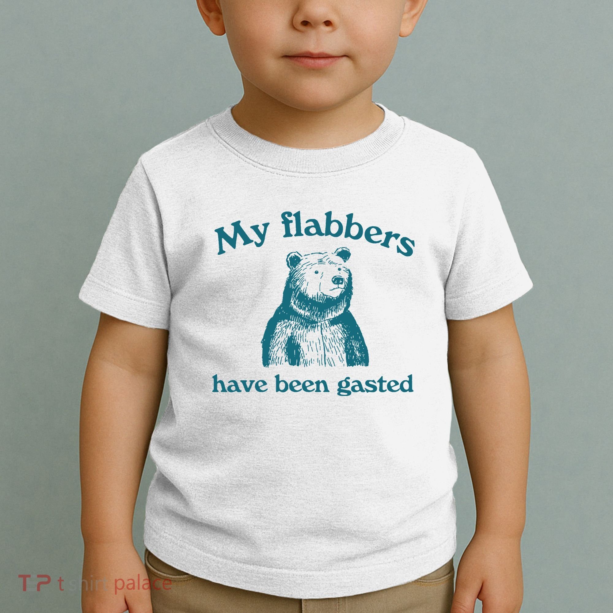 My Flabbers Have Been Gasted Toddler T-Shirt