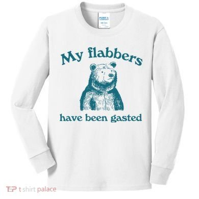 My Flabbers Have Been Gasted Kids Long Sleeve Shirt