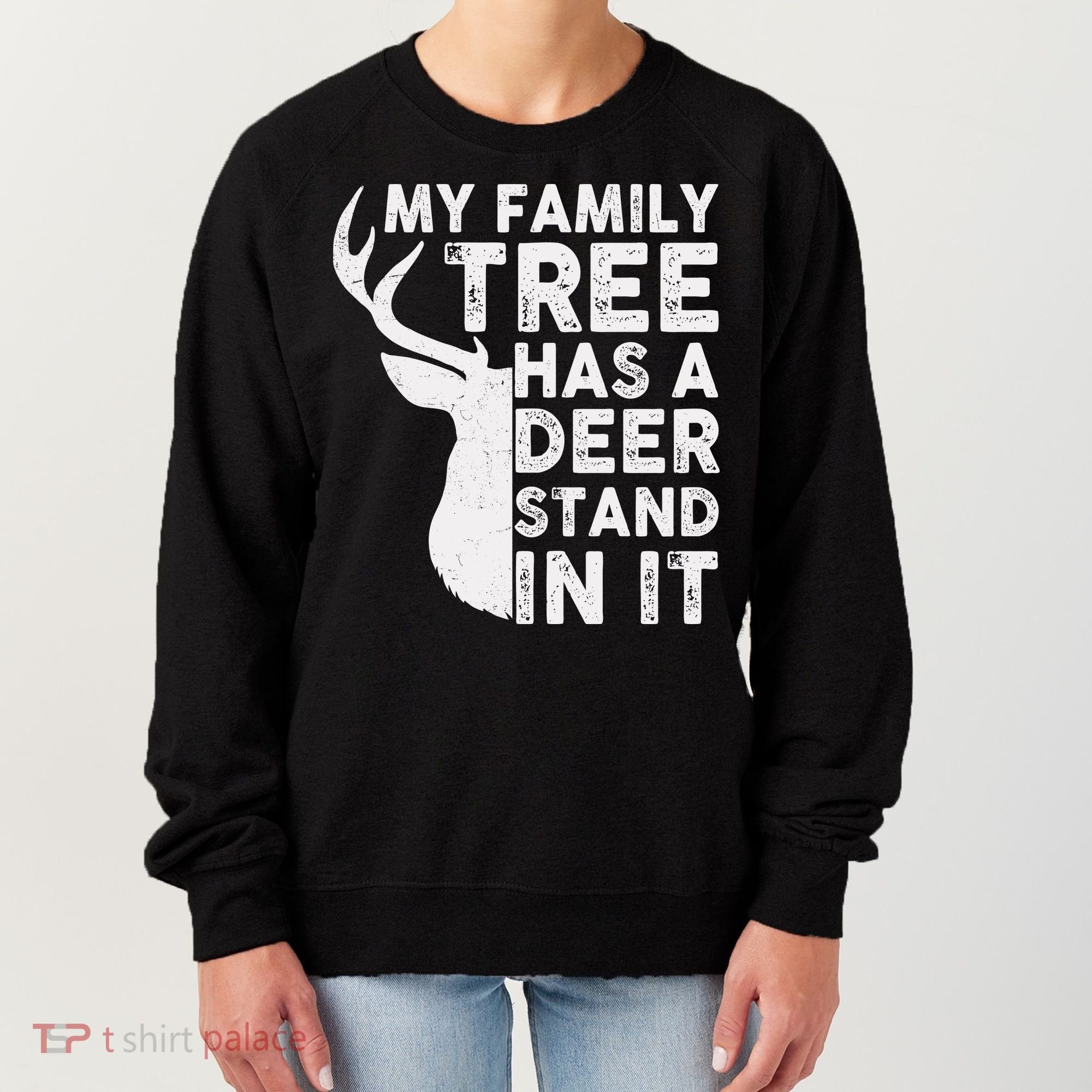 My Family Has A Deer Stand In It Women's Sweatshirt