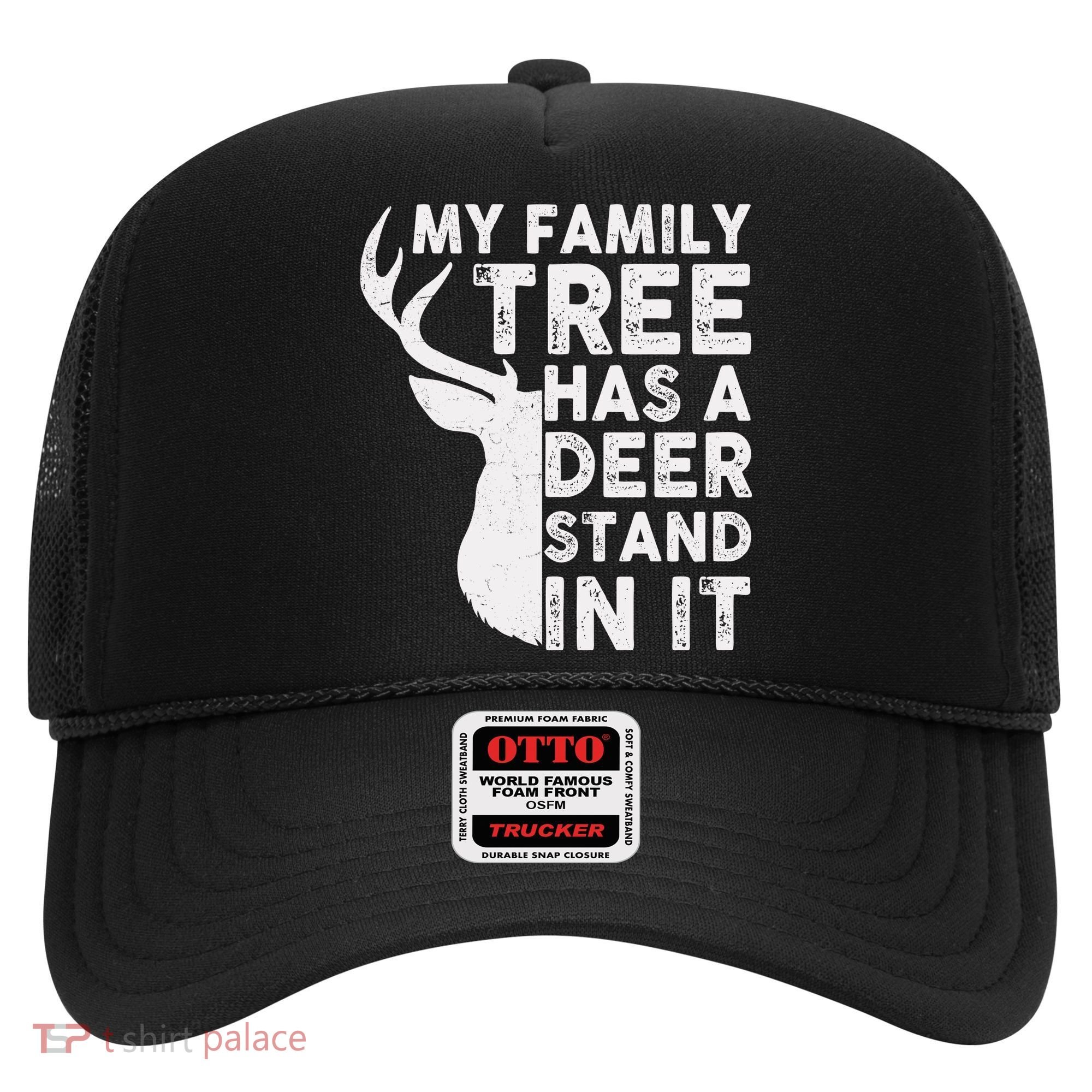 My Family Has A Deer Stand In It Hat