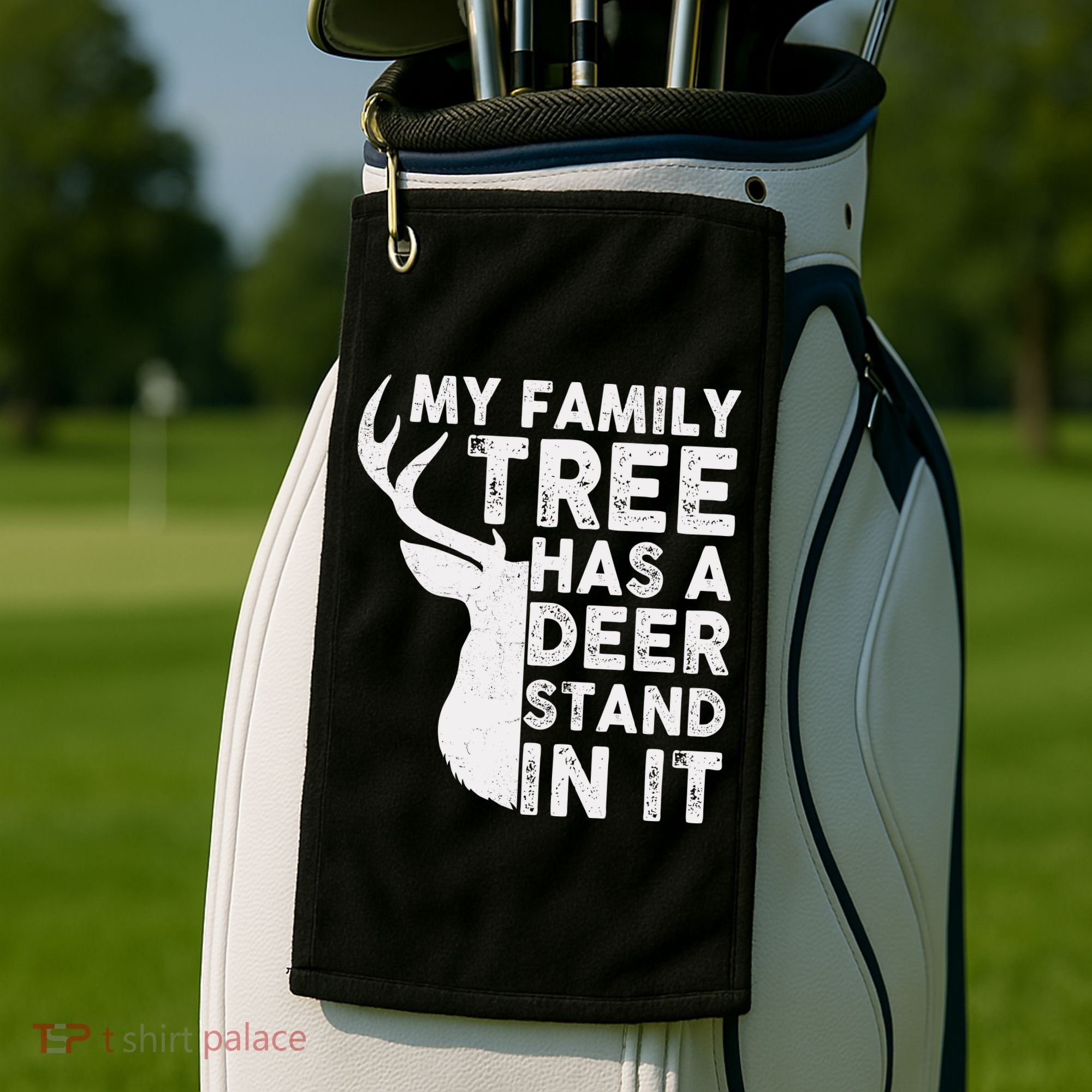 My Family Has A Deer Stand In It Golf Towel