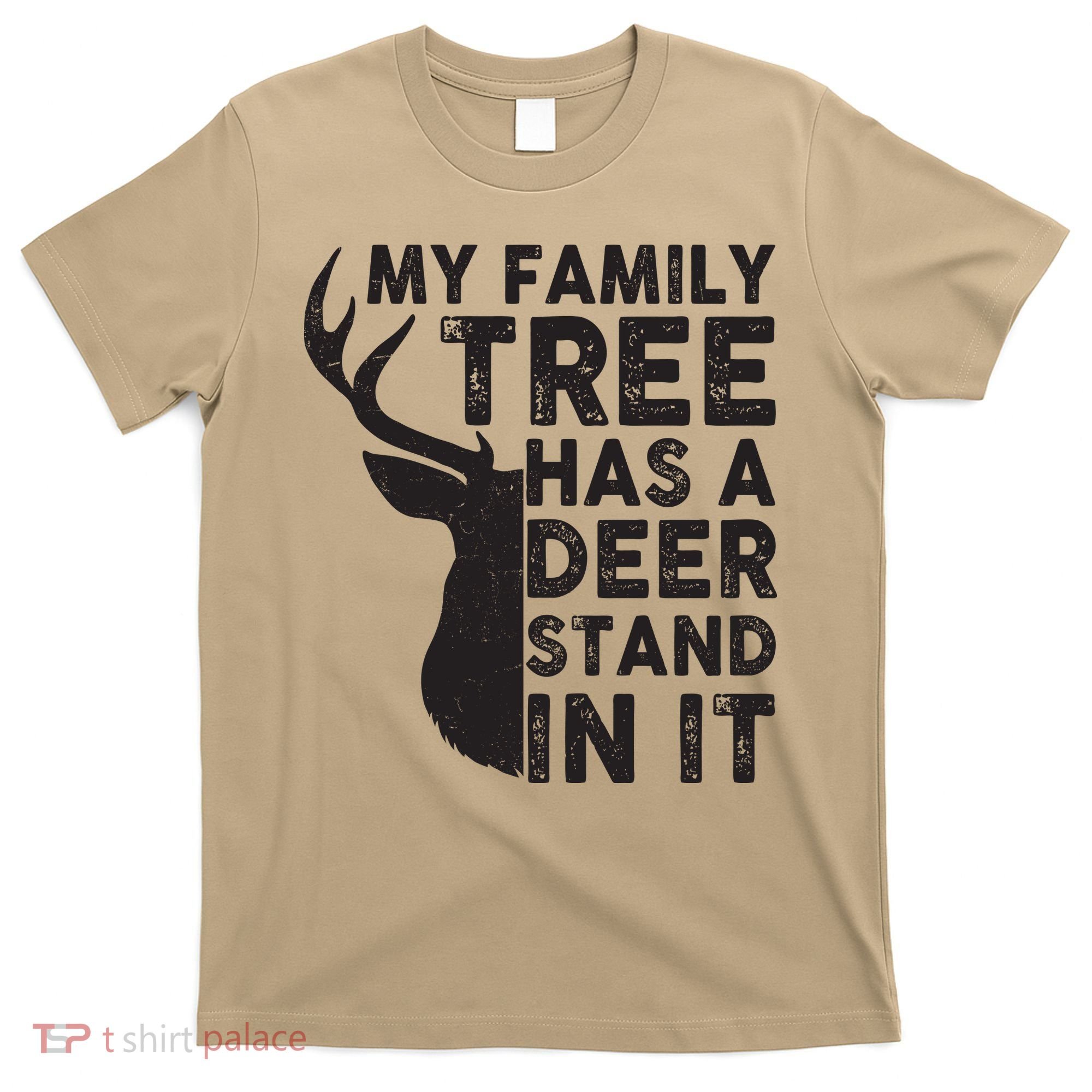 My Family Has A Deer Stand In It T-Shirt