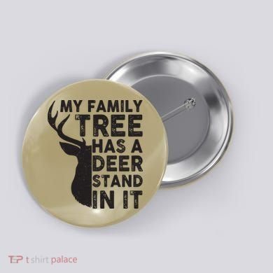 My Family Has A Deer Stand In It Button