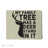 My Family Has A Deer Stand In It Mousepad thumb 0