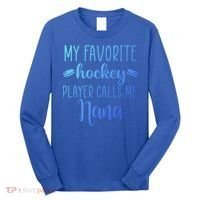 My Favorite Hockey Player Calls Me Nana Gift Long Sleeve Shirt thumb 0
