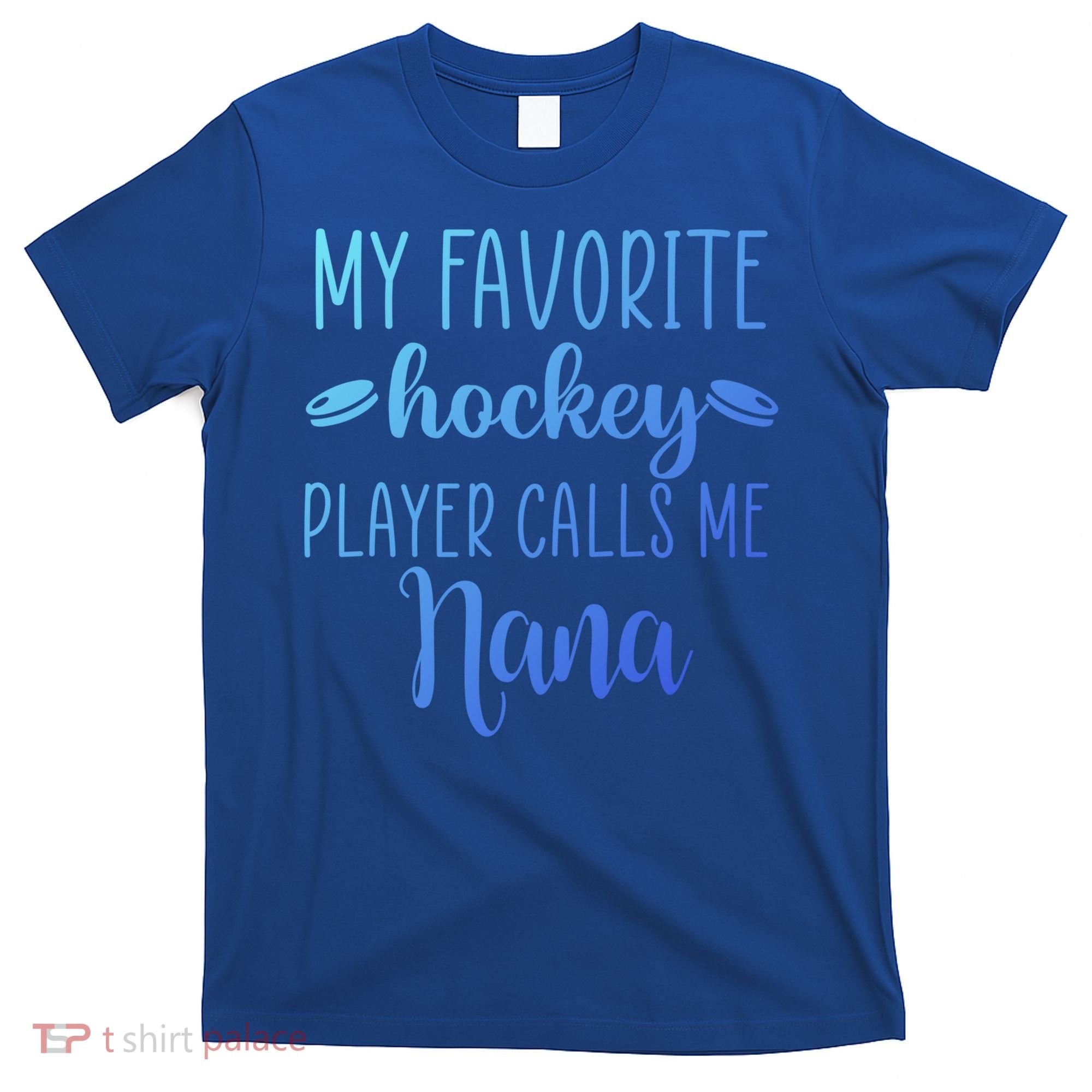 My Favorite Hockey Player Calls Me Nana Gift T-Shirt