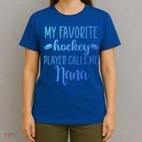 My Favorite Hockey Player Calls Me Nana Gift T-Shirt thumb 4