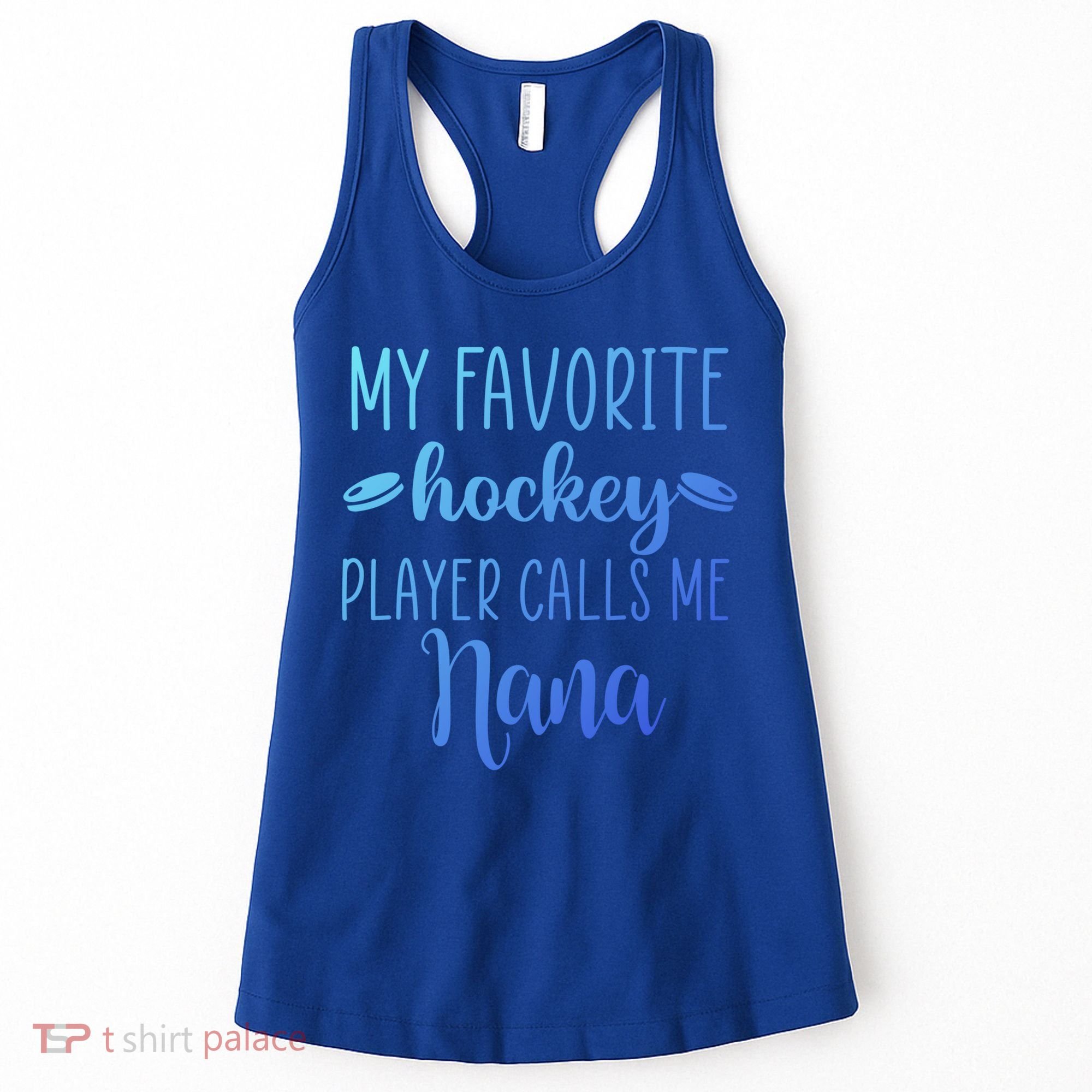 My Favorite Hockey Player Calls Me Nana Gift Women's Tank Top