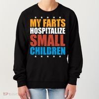 My Farts Hospitalize Small Children Women's Sweatshirt thumb 0