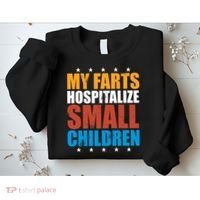 My Farts Hospitalize Small Children Sweatshirt thumb 2