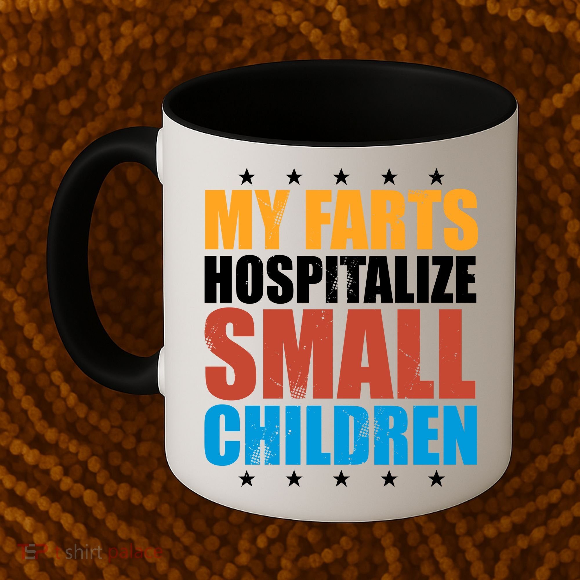My Farts Hospitalize Small Children Coffee Mug