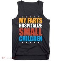 My Farts Hospitalize Small Children Tank Top thumb 0