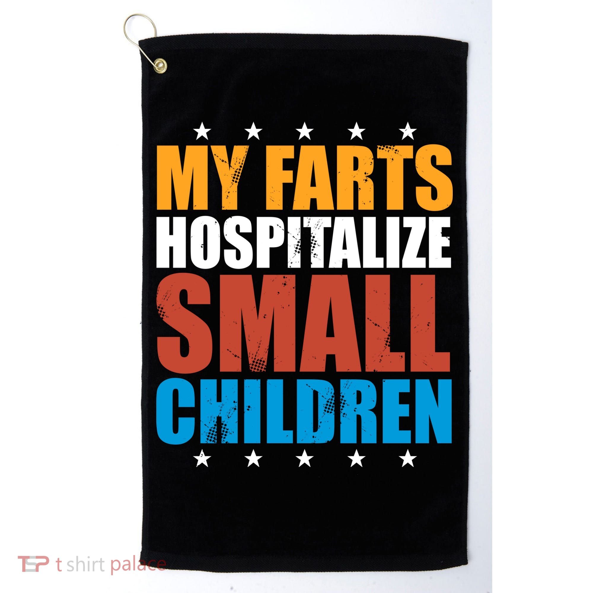 My Farts Hospitalize Small Children Golf Towel