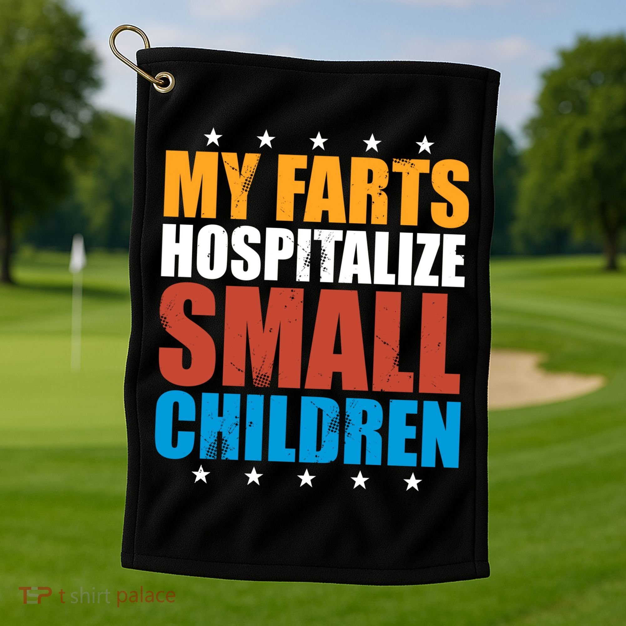 My Farts Hospitalize Small Children Golf Towel