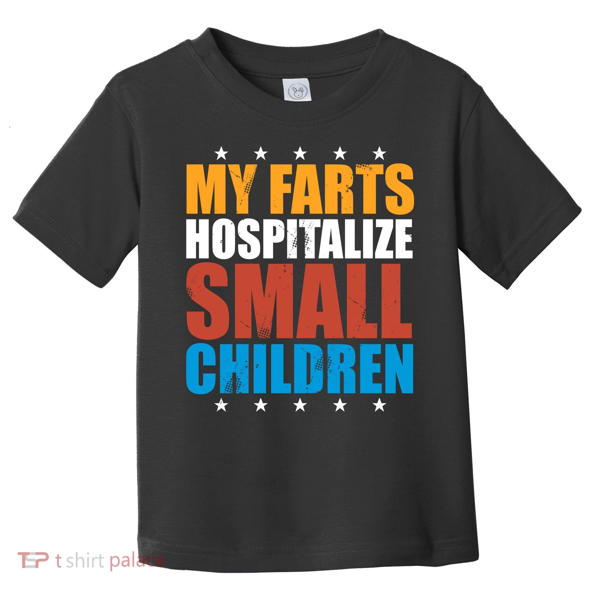 My Farts Hospitalize Small Children Toddler T-Shirt