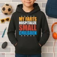 My Farts Hospitalize Small Children Kids Hoodie thumb 2
