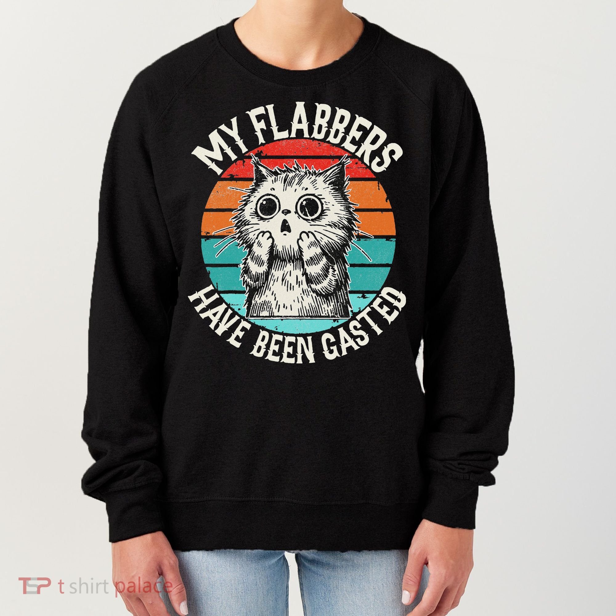 My Flabbers Have Been Gasted Women's Sweatshirt